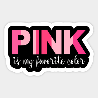 Pink is my favorite color Sticker